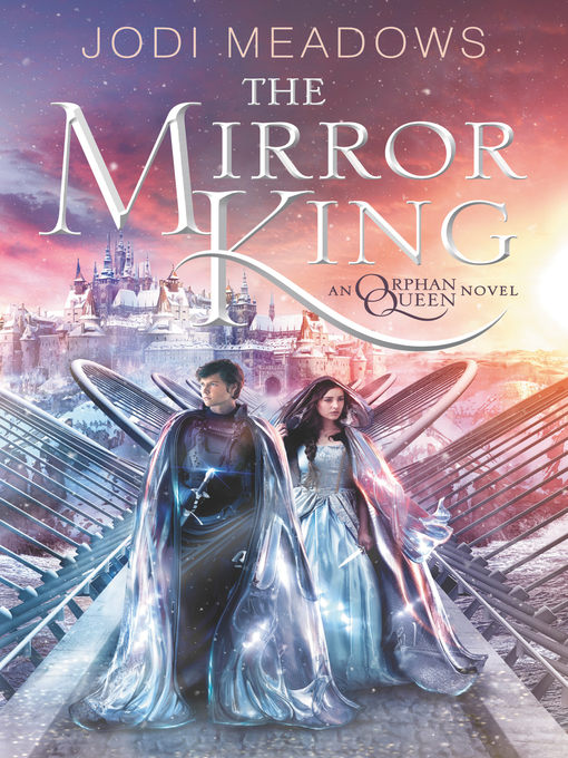 Title details for The Mirror King by Jodi Meadows - Wait list